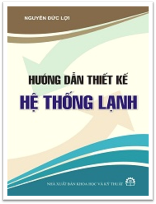Hướng Dẫn Thiết Kế Hệ Thống Lạnh (NXB Khoa Học Kỹ Thuật 2005) - Nguyễn Đức Lợi, 364 Trang