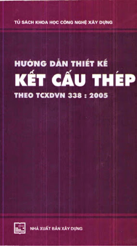Hướng Dẫn Thiết Kế Kết Cấu Thép Theo TCXDVN 338-2005 (NXB Xây Dựng 2010) - Nhiều Tác Giả, 211 Trang