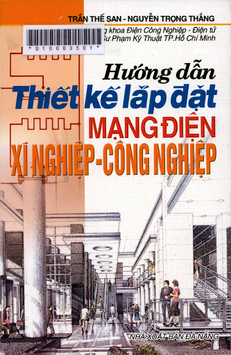 Hướng Dẫn Thiết Kế Lắp Đặt Mạng Điện Xí Nghiệp-Công Nghiệp (NXB Đà Nẵng) - Trần Thế San, 260 Trang