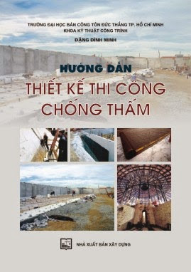 Hướng Dẫn Thiết Kế Thi Công Chống Thấm (NXB Xây Dựng 2010) - Đặng Đình Minh, 67 Trang