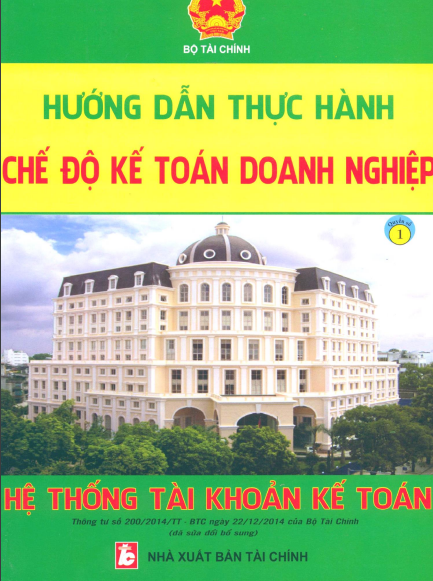 Hướng Dẫn Thực Hành Chế Độ Kế Toán Doanh Nghiệp Quyển 1 - Hệ Thống Tài Khoản Kế Toán