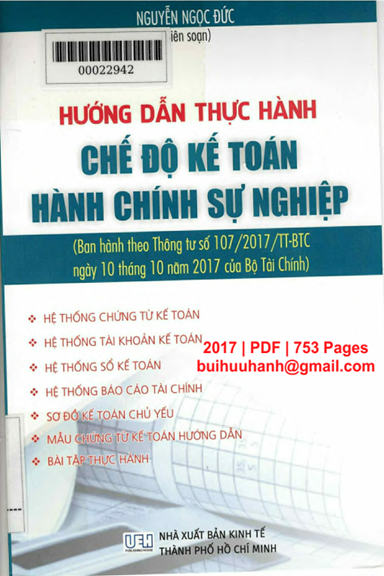 Hướng Dẫn Thực Hành Chế Độ Kế Toán Hành Chính Sự Nghiệp (NXB Kinh Tế 2017) - Nguyễn Ngọc Đức, 753 Tr