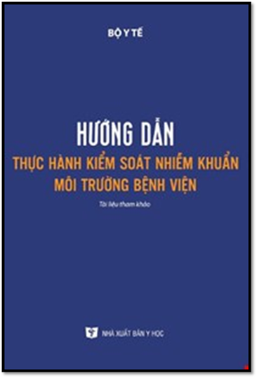 Hướng Dẫn Thực Hành Kiểm Soát Nhiễm Khuẩn Môi Trường Bệnh Viện (NXB Y Học 2013) - Trần Quý Tường
