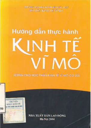 Hướng Dẫn Thực Hành Kinh Tế Vĩ Mô (NXB Lao Động 2004) - Nguyễn Văn Công, 229 Trang