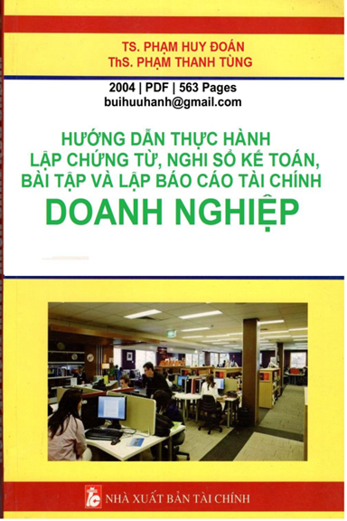 Hướng Dẫn Thực Hành Lập Chứng Từ, Nghi Sổ Kế Toán, Bài Tập Và Lập Báo Cáo Tài Chính Doanh Nghiệp