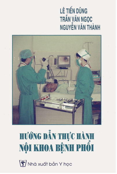 Hướng Dẫn Thực Hành Nội Khoa Bệnh Phổi (NXB Y Học 2009) - Lê Tiến Dũng, 194 Trang