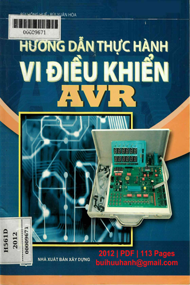 Hướng Dẫn Thực Hành Vi Điều Khiển AVR (NXB Xây Dựng 2012) - Bùi Hồng Huế, 113 Trang