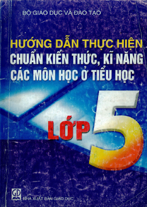 Hướng Dẫn Thực Hiện Chuẩn Kiến Thức, Kỹ Năng Các Môn Học Ở Tiểu Học Lớp 5 - Nhiều Tác Giả, 161 Trang