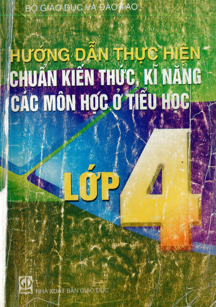 Hướng Dẫn Thực Hiện Chuẩn Kiến Thức, Kĩ Năng Các Môn Học Ở Tiểu Học Lớp 4 - Nhiều Tác Giả, 163 Trang