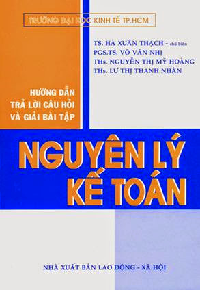 Hướng Dẫn Trả Lời Câu Hỏi Và Giải Bài Tập Nguyên Lý Kế Toán - Hà Xuân Thạch, 219 Trang