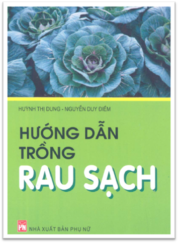 Hướng Dẫn Trồng Rau Sạch (NXB Phụ Nữ 2007) - Huỳnh Thị Dung, 212 Trang