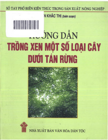 Hướng Dẫn Trồng Xen Một Số Loại Cây Dưới Tán Rừng (NXB Văn Hóa Dân Tộc 2004) - Nguyễn Khắc Thị