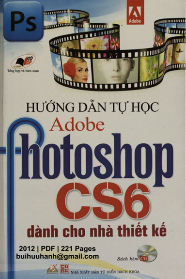 Hướng Dẫn Tự Học Adobe Photoshop CS6 Dành Cho Nhà Thiết Kế (NXB Từ Điển Bách Khoa 2012) - VL.Comp