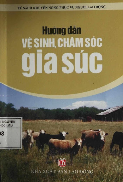 Hướng Dẫn Vệ Sinh, Chăm Sóc Gia Súc (NXB Lao Động 2006) - Chu Thị Thơm, 148 Trang