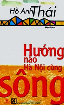 Hướng Nào Hà Nội Cũng Sông (NXB Văn Nghệ 2009) - Hồ Anh Thái, 190 Trang