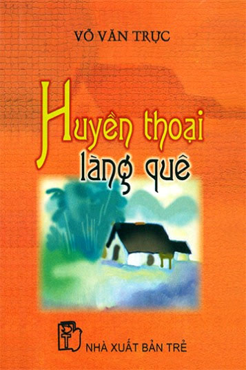 Huyền Thoại Làng Quê (NXB Trẻ 1999) - Võ Văn Trực, 179 Trang