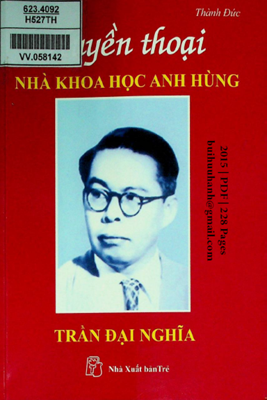 Huyền Thoại Nhà Khoa Học Anh Hùng Trần Đại Nghĩa (NXB Trẻ 2015) - Thành Đức, 228 Trang