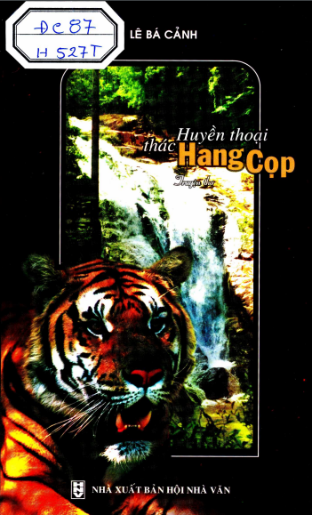 Huyền Thoại Thác Hang Cọp (NXB Hội Nhà Văn 2004) - Lê Bá Cảnh, 85 Trang