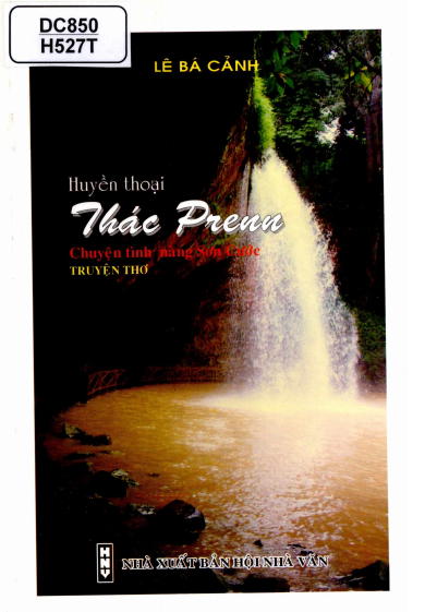Huyền Thoại Thác Prenn (NXB Hội Nhà Văn 2010) - Lê Bá Cảnh, 125 Trang