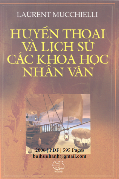 Huyền Thoại Và Lịch Sử Các Khoa Học Nhân Văn (NXB Thế Giới 2006) - Laurent Mucchielli, 595 Trang