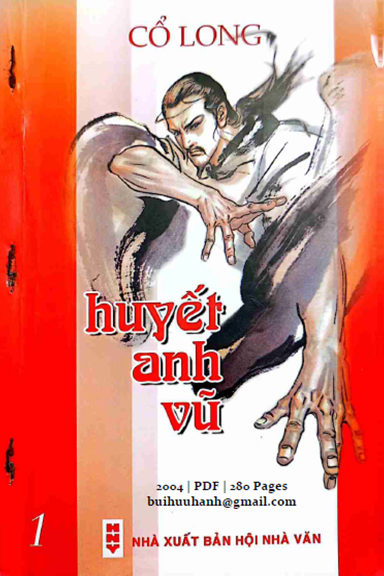 Huyết Anh Vũ Tập 1 (NXB Hội Nhà Văn 2004) - Cổ Long, 280 Trang