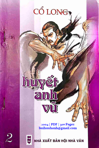 Huyết Anh Vũ Tập 2 (NXB Hội Nhà Văn 2004) - Cổ Long, 307 Trang