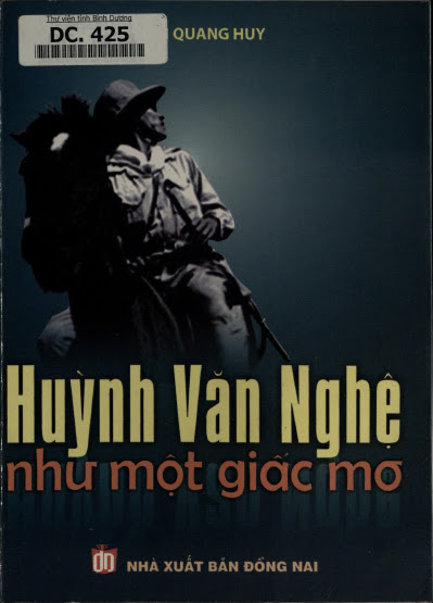 Huỳnh Văn Nghệ Như Một Giấc Mơ (NXB Đồng Nai 2010) - Bùi Quang Huy, 625 Trang