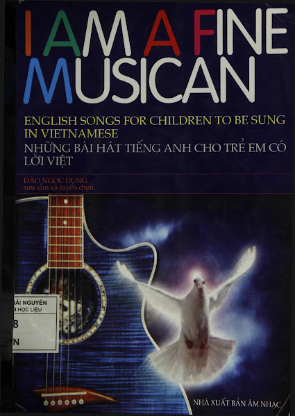 I Am A Fine Musican-Những Bài Hát Tiếng Anh Cho Trẻ Em Có Lời Việt - Đào Ngọc Dung, 83 Trang