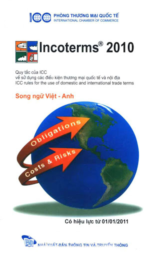 Incoterms 2010-Quy Tắc Của ICC Về Sử Dụng Các Điều Kiện Thương Mại Quốc Tế Và Nội Địa- Nhiều Tác Giả
