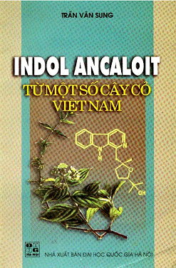 Indol Ancaloit Từ Một Số Cây Cỏ Việt Nam (NXB Đại Học Quốc Gia 2002) - Trần Văn Sung, 98 Trang