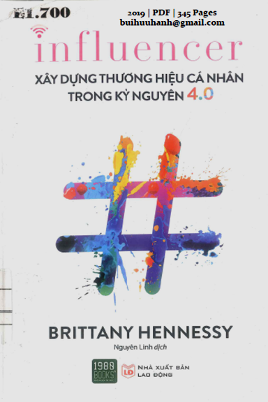 Influencer Xây Dựng Thương Hiệu Cá Nhân Trong Kỷ Nguyên 4.0 (NXB Lao Động 2019) - Brittany Hennessy
