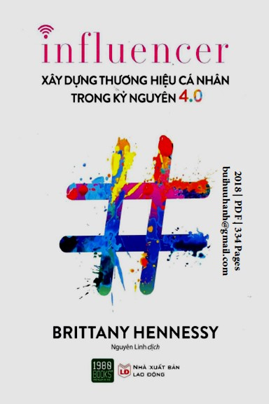 Influencer Xây Dựng Thương Hiệu Cá Nhân Trong Kỷ Nguyên 4.0 (NXB Lao Động 2018) - Brittany Hennessy