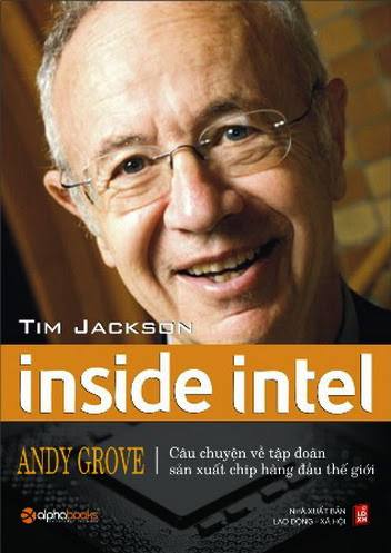 Inside Intel-Andy Grove Và Sự Phát Triển Của Tập Đoàn Sản Xuất Chip Hàng Đầu Thế Giới