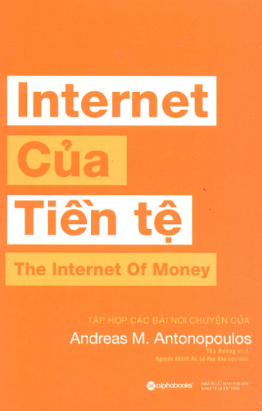 Internet Của Tiền Tệ (NXB Đại Học Quốc Gia 2017) - Andreas M. Antonopoulos, 211 Trang