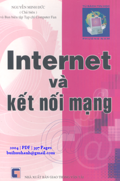 Internet Và Kết Nối Mạng (NXB Giao Thông Vận Tải 2004) - Nguyễn Minh Đức, 397 Trang