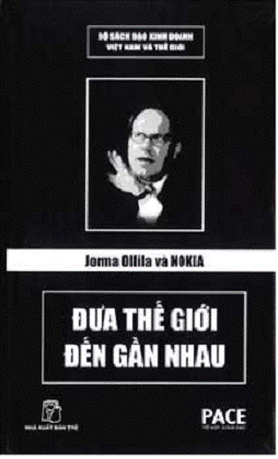 Jorma Ollila Và Nokia Đưa Thế Giới Đến Gần Nhau (NXB Trẻ 2007) - Đặng Tươi, 218 Trang