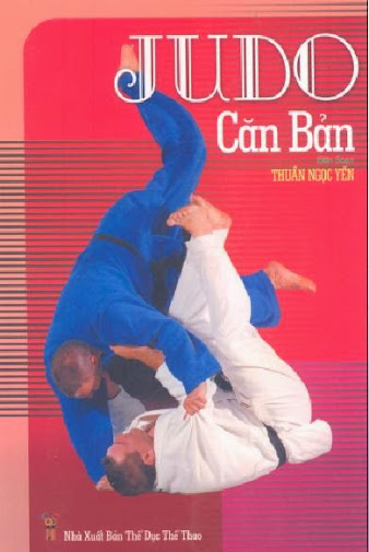 Judo Căn Bản ( NXB Thể Dục Thể Thao 2007) - Thuần Ngọc Yến, 92 Trang