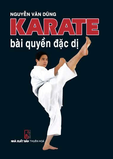 Karate Bài Quyền Đặc Dị (NXB Thuận Hóa 2007) - Nguyễn Văn Dũng, 220 Trang