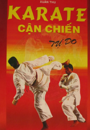 Karate Cận Chiến Tự Do (NXB Mũi Cà Mau 1999) - Xuân Thu, 130 Trang