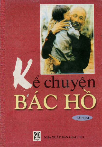 Kể Chuyện Bác Hồ Tập 2 (NXB Giáo Dục 2005) - Trần Ngọc Linh, 250 Trang