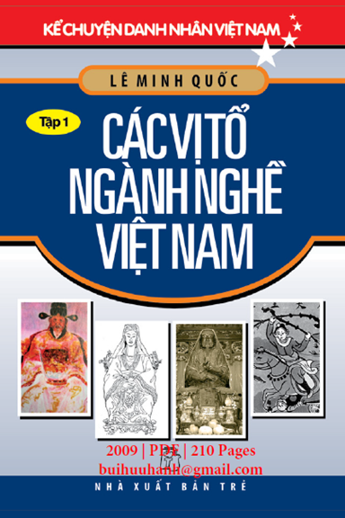 Kể Chuyện Danh Nhân Việt Nam Tập 1-Các Vị Tổ Nghề Việt Nam (NXB Trẻ 2009) - Lê Minh Quốc, 210 Trang