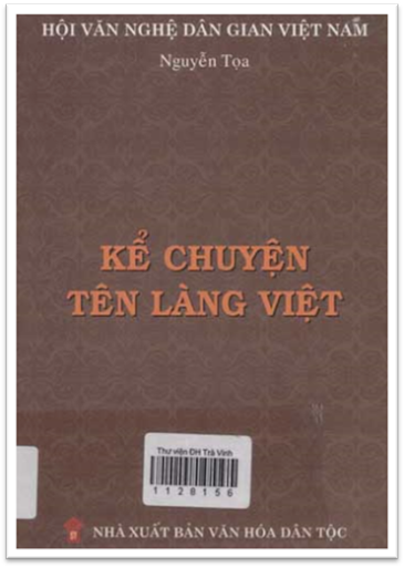 Kể Chuyện Tên Làng Việt (NXB Văn Hóa Dân Tộc 2010) - Nguyễn Tọa, 192 Trang