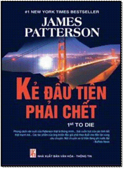 Kẻ Đầu Tiên Phải Chết (NXB Văn Hóa Thông Tin 2007) - James Patterson, 528 Trang