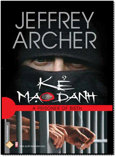 Kẻ Mạo Danh (NXB Văn Học 2011) - Jeffrey Archer, 756 Trang