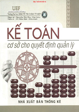 Kế Toán-Cơ Sở Cho Quyết Định Quản Lý (NXB Thống Kê 2010) - Nguyễn Thị Thu, 337 Trang