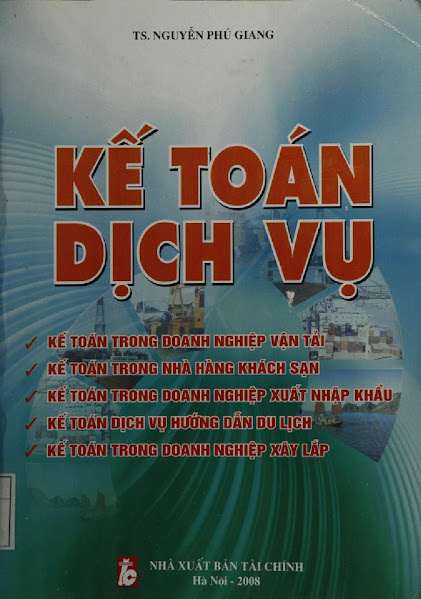 Kế Toán Dịch Vụ (NXB Tài Chính 2008) - Nguyễn Phú Giang, 699 Trang