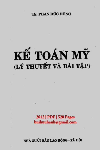 Kế Toán Mỹ Lý Thuyết Và Bài Tập (NXB Lao Động Xã Hội 2012) - Phan Đức Dũng, 520 Trang