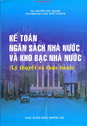 Kế Toán Ngân Sách Nhà Nước Và Kho Bạc Nhà Nước (NXB Thống Kê 2006) - Nguyễn Đức Thanh, 230 Trang