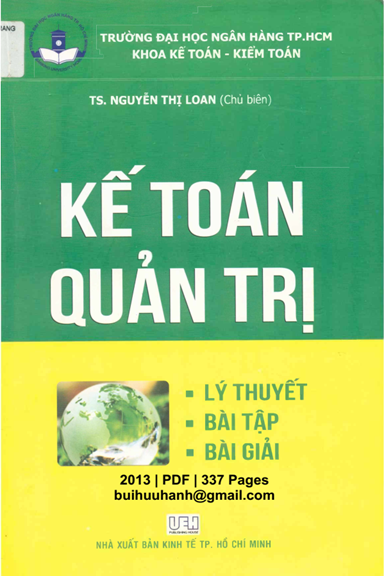 Kế Toán Quản Trị-Lý Thuyết, Bài Tập, Bài Giải (NXB Kinh Tế 2013) - Nguyễn Thị Loan, 337 Trang