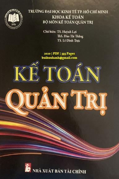 Kế Toán Quản Trị (NXB Tài Chính 2020) - Huỳnh Lợi, 393 Trang